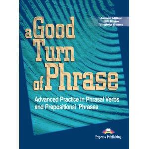 Підручник A Good Turn of Phrase: Професійні практики в Phrasal Verbs and Prepositional Phrases Student's Book