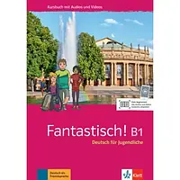 Учебник Fantastisch! B1 Kursbuch mit Audios und Videos