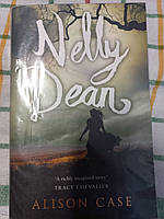 Nelly Dean: A Return to Wuthering Heights by Alison Case