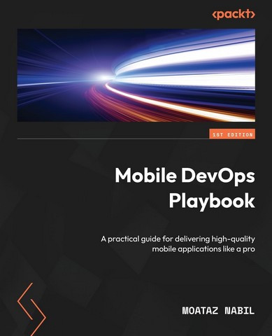 Mobile DevOps Playbook. Moataz Nabil, фото 1