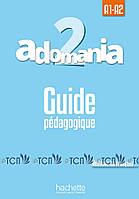 Adomania 2: Guide pédagogique - Marine Antier, Corina Brillant, Adeline Gaudel, Nelly Mous - 9782014015270