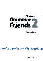 Grammar Friends Level 2: Teacher's Book - Tim Ward and Eileen Flannigan - 9780194780070