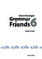 Grammar Friends Level 6: Teacher's Book - Tim Ward and Eileen Flannigan - 9780194780117