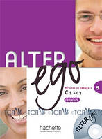 Alter Ego 5: Livre de l'élève + CD audio classe (MP3) - Catherine Dollez, Michel Guillou, Cécile Herry, Sylvie