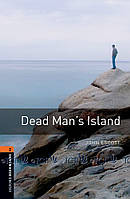 Oxford Bookworms Library 3E Level 2: Dead Man's Island - John Escott - 9780194790550