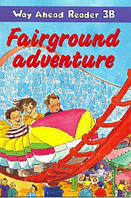 Way Ahead Reader 3B: Fairground Adventure - Nick Beare and Janet Greenwell - 9780333674987