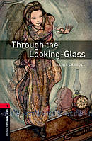 Oxford Bookworms Library 3E Level 3: Through the Looking Glass Audio CD Pack - Lewis Carroll, Retold by