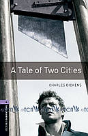 Oxford Bookworms Library 3E Level 4: A Tale of Two Cities - Charles Dickens, Retold by Ralph Mowat -