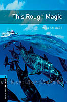 Oxford Bookworms Library 3E Level 5: This Rough Magic - Mary Stewart, Retold by Diane Mowat - 9780194792325