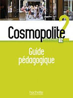 Cosmopolite 2: Guide pédagogique - Marine Antier, Emmanuelle Garcia, Anne Veillon Leroux, Marie-Cécile