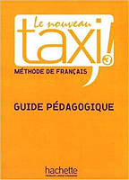 Le Nouveau Taxi! 3: Guide pédagogique - Robert Menand - 9782011557902