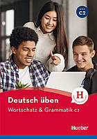 Deutsch uben, Wortschatz & Grammatik C2 - Anneli Billina, Susanne Geiger - 978-3-19-827493-4