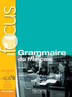 Focus: Grammaire du français - Marie-Françoise Gliemann, Joëlle Bonenfant, Bernadette Bazelle-Shahmaei, Anne