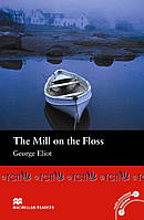 Macmillan Readers Beginner Level: The Mill on the Floss - Florence Bell, George Eliot - 9780230035058