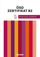 Prüfung Express - ÖSD Zertifikat B2 Übungsbuch mit Audios online - Karoline Janicek - 978-3-19-581651-9