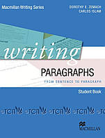 Macmillan Writing Series: Writing Paragraphs From Sentence to Paragraph - Carlos Islam, Dorothy E. Zemach -