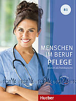 Menschen im Beruf - Pflege B1: Kursbuch mit Audio-CD - Valeska Hagner - 978-3-19-501190-7