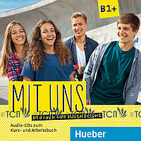 Mit uns B1+: 1 Audio-CDs zum Kursbuch, 1 Audio-CD zum Arbeitsbuch - Anna Breitsameter, Klaus Lill, Christiane