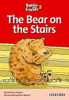 Family & Friends Reader Level 2: The Bear on the Stairs - Kathryn Harper - 9780194802598