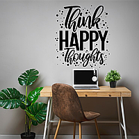 Вінілова інтер'єрна наклейка декор на стіну, шпалери та інші поверхні "Think Happy Thoughts" (колір на вибір) з оракалу