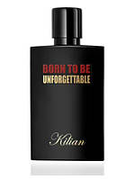 By Kilian - Born To Be Unforgettable - Распив оригинального парфюма - 3 мл.