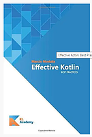 Книга "Effective Kotlin: Best Practices/Эффективный Kotlin: лучшие практики" - Москала М.(На английском языке)