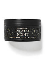 Баттер (масло) для тела INTO THE NIGHT Bath & Body Works, 185 г