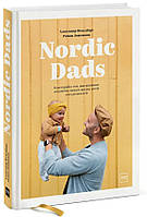 Книга "Nordic Dads. 14 историй, о том как активное отцовство меняет жизнь" - Зубарева Н. (Твердый переплет)