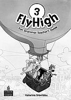 Fly High 3. Fun Grammar. Teacher's Guide