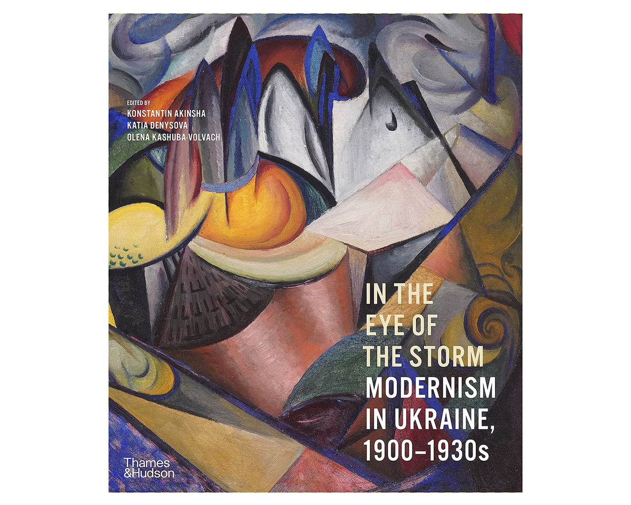 Книга про український модернізм In the Eye of the Storm: Modernism in Ukraine, 1900-1930s українське мистецтво, фото 1