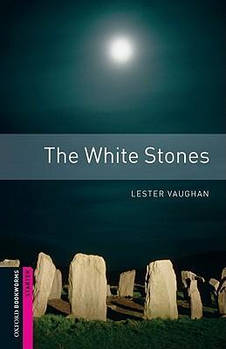 Книга Oxford Bookworms Library Starter: The White Stones