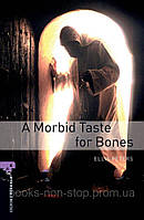 Адаптированные книги на английском Oxford Bookworms Library 3E Level 4 Intermediate : A Morbid Taste For Bone