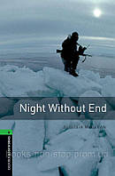 Адаптированные книги на английском Oxford Bookworms Library 3E Level 6:Night Without End