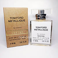 Тестер Tom Ford Metallique (Том Форд Металлик), 60 мл