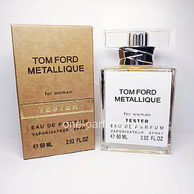 Тестер Tom Ford Metallique (Том Форд Металік), 60 мл