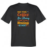 Мужская футболка May your coffee be strong