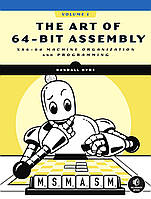 The Art of 64-Bit Assembly, Volume 1: x86-64 Machine Organization and Programming, Randall Hyde