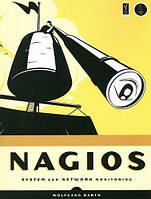 Nagios: System and Network Monitoring, Wolfgang Barth