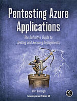 Pentesting Azure Applications: The Definitive Guide to Testing and Securing Deployments, Matt Burrough