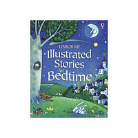 Книга Usborne Illustrated Stories for Bedtime 352 с (9781409525271) z117-2024