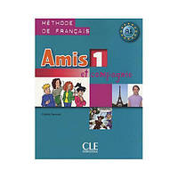 Книга CLE International Amis et compagnie 1 Méthode de Français - Livre de l élève 127 с (9782090354904)