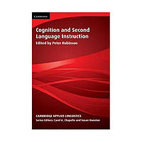 Книга Cambridge University Press Cognition and Second Language Instruction 464 с (9780521003865) z117-2024