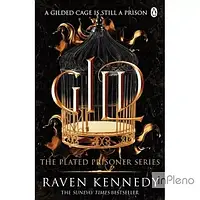 Kennedy, R. The Plated Prisoner Book1: Gild