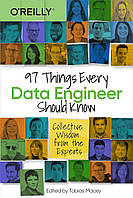 97 Things Every Data Engineer Should Know: Collective Wisdom from the Experts, Tobias Macey