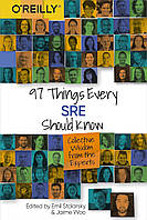 97 Things Every SRE Should Know: Collective Wisdom from the Experts, Emil Stolarsky, Jaime Woo