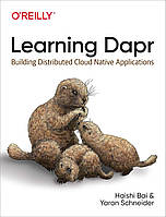 Learning Dapr: Building Distributed Cloud Native Applications, Haishi Bai, Yaron Schneider