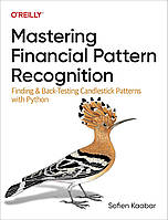 Mastering Financial Pattern Recognition: Finding and Back-Testing Candlestick Patterns with Python, Sofien
