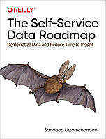 The Self-Service Data Roadmap: Democratize Data and Reduce Time to Insight, Sandeep Uttamchandani