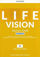 LIFE VISION Upper-Intermediate Level: Teacher`s Guide with Digital Pack, Ukrainian Edition