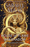 House of Flame and Shadow: Crescent City (Sarah J. Maas) Adult Trade - - 9781526628237